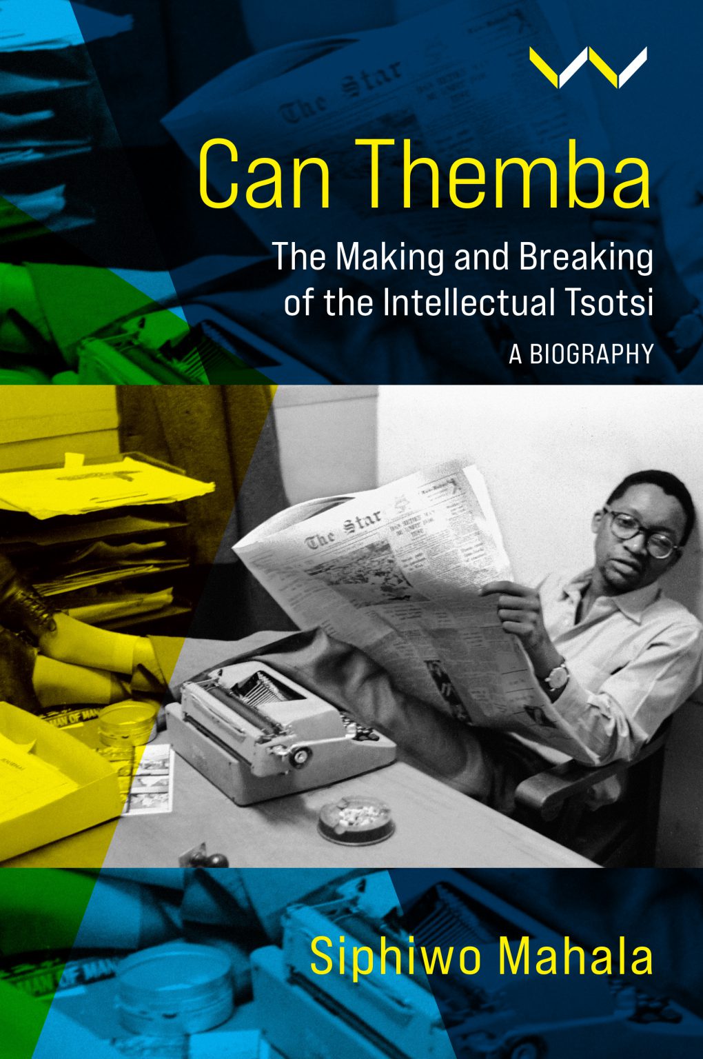 'Can Themba: The Making and Breaking of the intellectual Tsotsi'